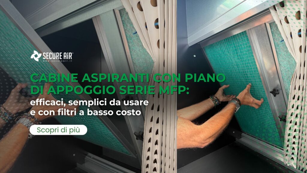 Cabine aspiranti con piano di appoggio serie MFP: efficaci, semplici da usare e con filtri a basso costo